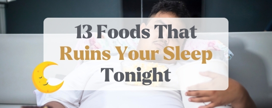 13 Foods Proven to Ruin Your Sleep Quality Tonight
